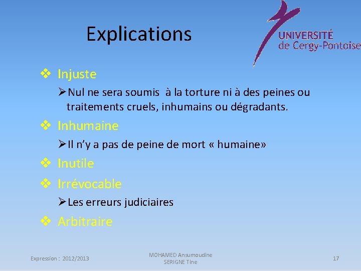 Explications v Injuste ØNul ne sera soumis à la torture ni à des peines