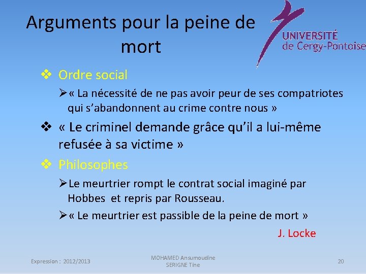 Arguments pour la peine de mort v Ordre social Ø « La nécessité de