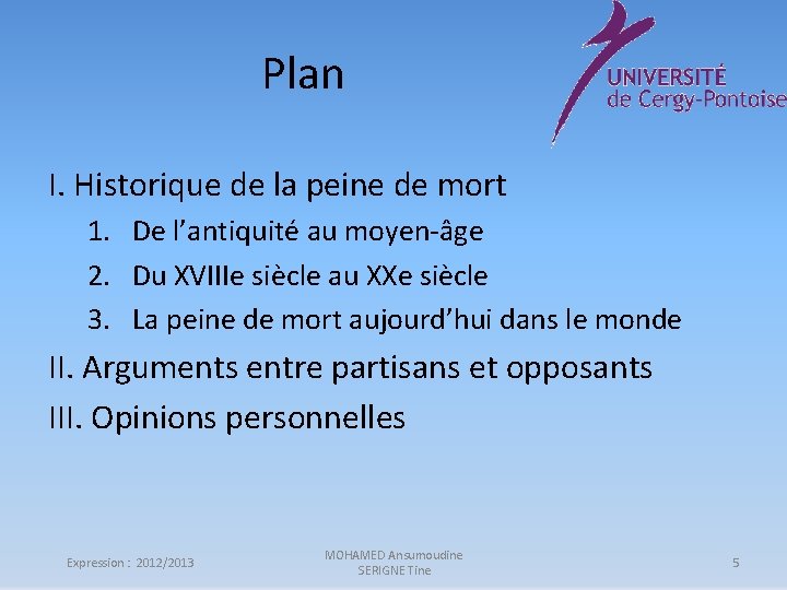 Plan I. Historique de la peine de mort 1. De l’antiquité au moyen-âge 2.