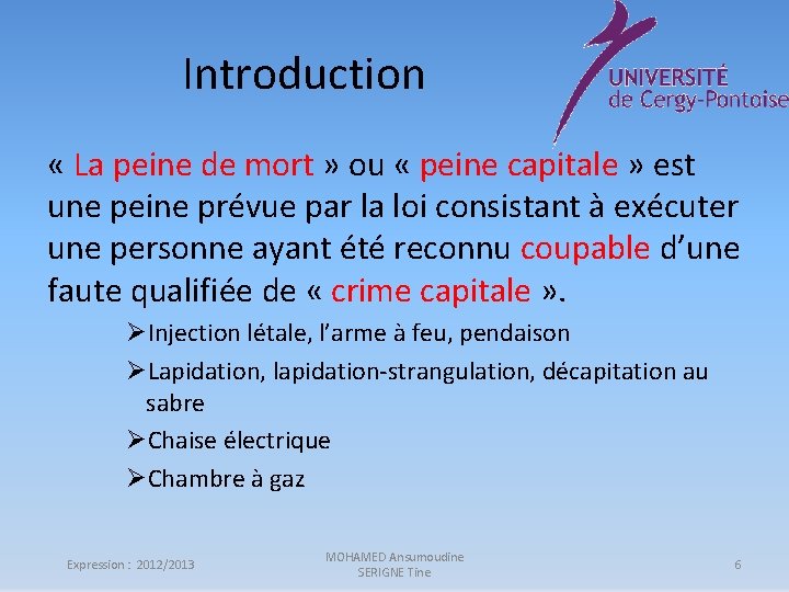 Introduction « La peine de mort » ou « peine capitale » est une