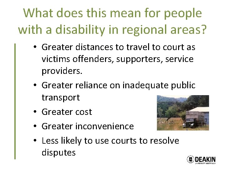 What does this mean for people with a disability in regional areas? • Greater