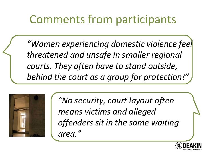 Comments from participants “Women experiencing domestic violence feel threatened and unsafe in smaller regional