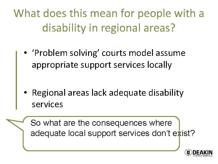 What does this mean for people with a disability in regional areas? • ‘Problem