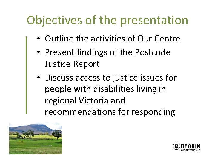 Objectives of the presentation • Outline the activities of Our Centre • Present findings