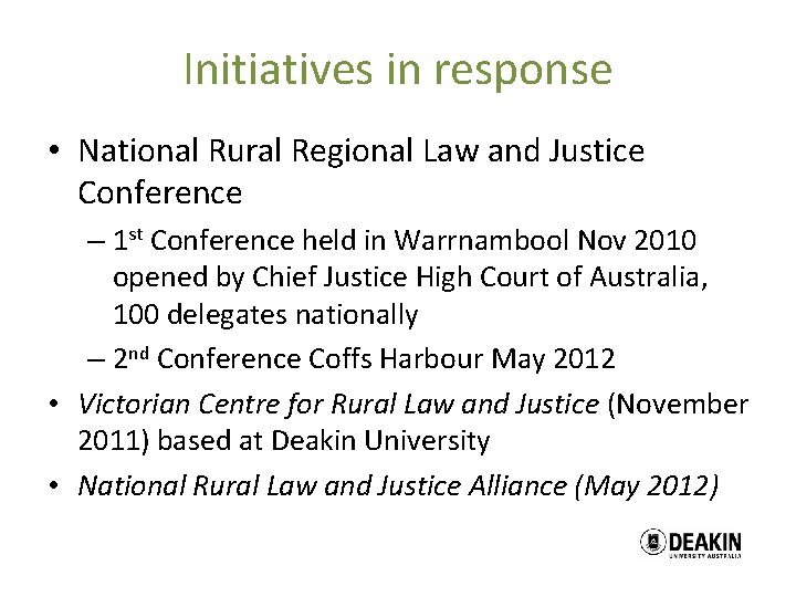 Initiatives in response • National Rural Regional Law and Justice Conference – 1 st