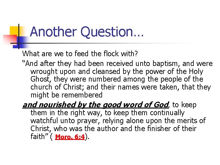 Another Question… What are we to feed the flock with? “And after they had Another Question… What are we to feed the flock with? “And after they had