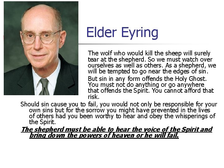 Elder Eyring The wolf who would kill the sheep will surely tear at the Elder Eyring The wolf who would kill the sheep will surely tear at the