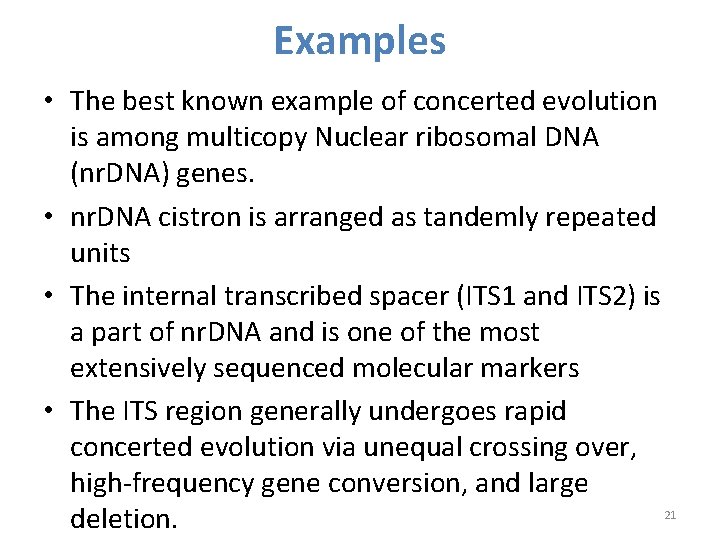 Examples • The best known example of concerted evolution is among multicopy Nuclear ribosomal Examples • The best known example of concerted evolution is among multicopy Nuclear ribosomal