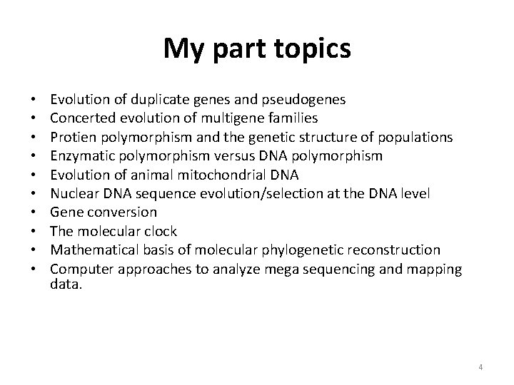 My part topics • • • Evolution of duplicate genes and pseudogenes Concerted evolution My part topics • • • Evolution of duplicate genes and pseudogenes Concerted evolution