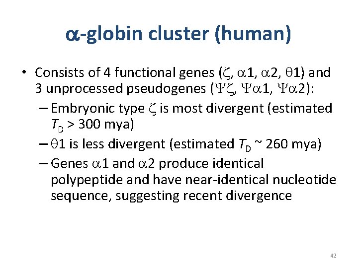 a-globin cluster (human) • Consists of 4 functional genes (z, a 1, a 2, a-globin cluster (human) • Consists of 4 functional genes (z, a 1, a 2,