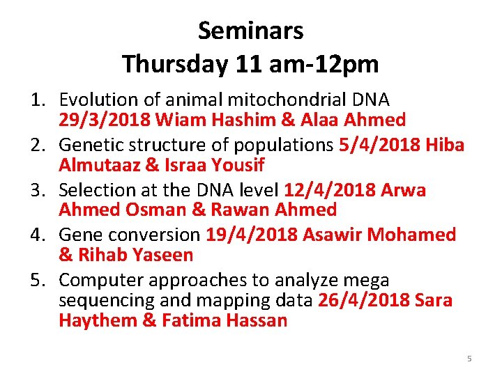 Seminars Thursday 11 am-12 pm 1. Evolution of animal mitochondrial DNA 29/3/2018 Wiam Hashim Seminars Thursday 11 am-12 pm 1. Evolution of animal mitochondrial DNA 29/3/2018 Wiam Hashim