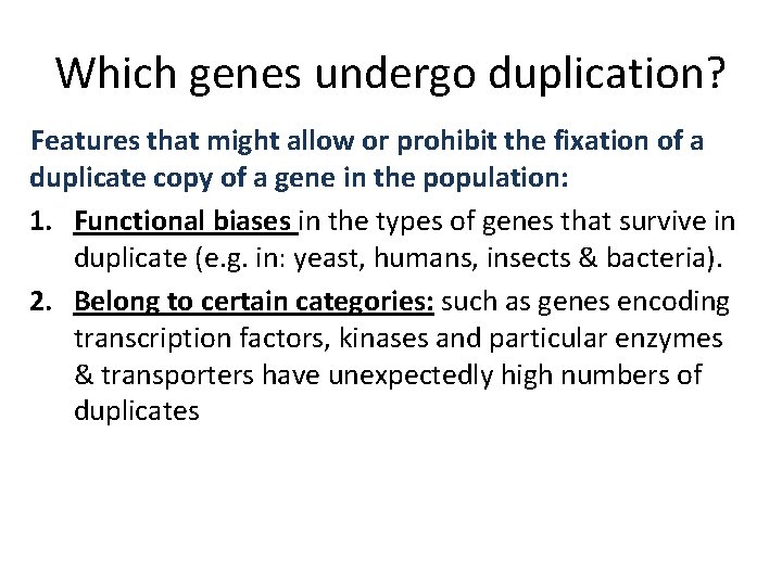 Which genes undergo duplication? Features that might allow or prohibit the fixation of a Which genes undergo duplication? Features that might allow or prohibit the fixation of a