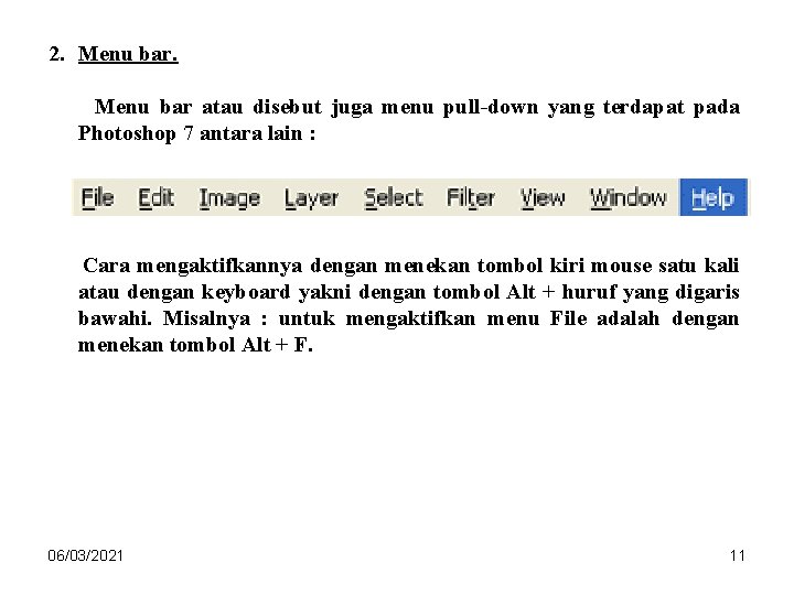 2. Menu bar atau disebut juga menu pull-down yang terdapat pada Photoshop 7 antara 2. Menu bar atau disebut juga menu pull-down yang terdapat pada Photoshop 7 antara