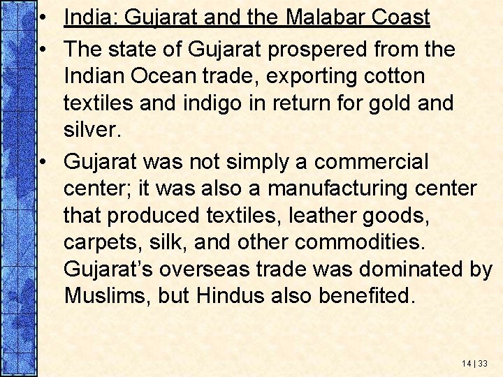 • India: Gujarat and the Malabar Coast • The state of Gujarat prospered