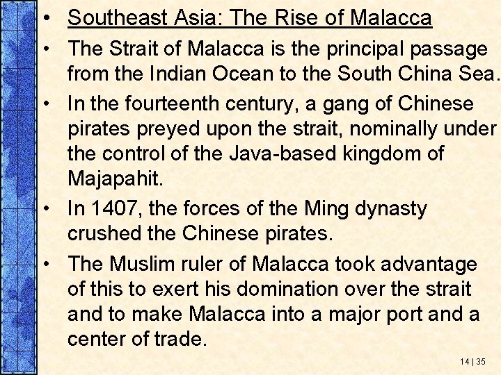  • Southeast Asia: The Rise of Malacca • The Strait of Malacca is