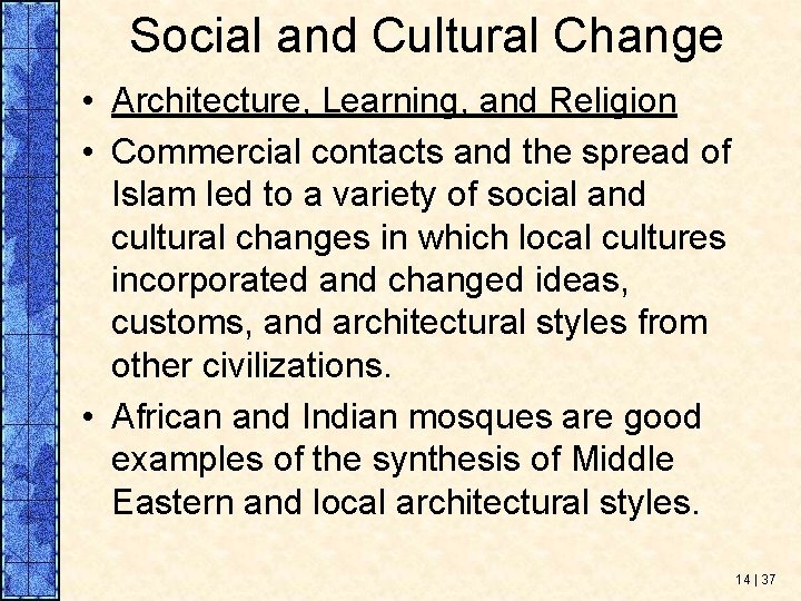 Social and Cultural Change • Architecture, Learning, and Religion • Commercial contacts and the