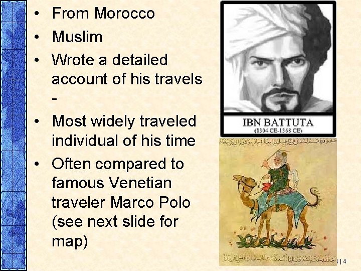  • From Morocco • Muslim • Wrote a detailed account of his travels