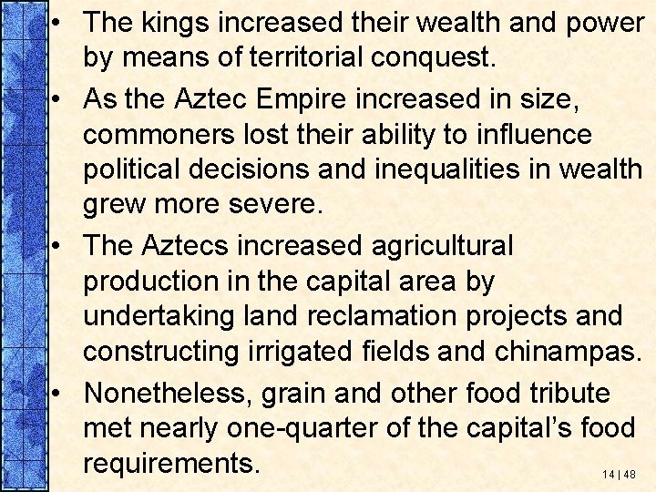  • The kings increased their wealth and power by means of territorial conquest.