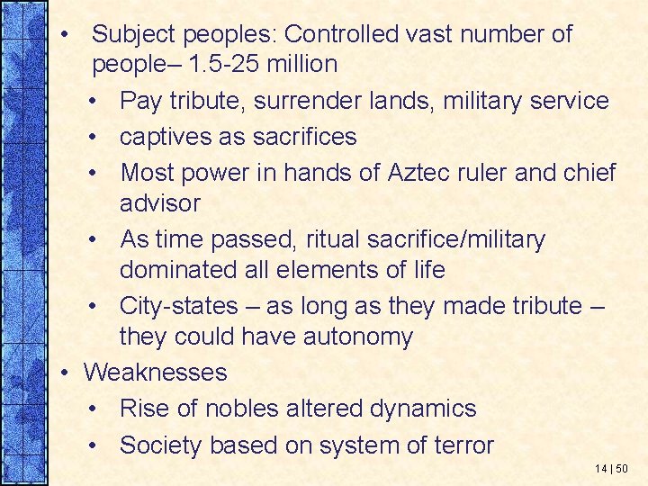  • Subject peoples: Controlled vast number of people– 1. 5 -25 million •