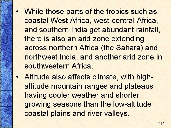  • While those parts of the tropics such as coastal West Africa, west-central