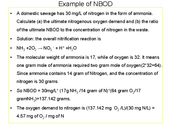 Example of NBOD • A domestic sewage has 30 mg/L of nitrogen in the