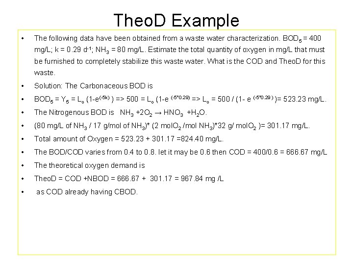 Theo. D Example • The following data have been obtained from a waste water