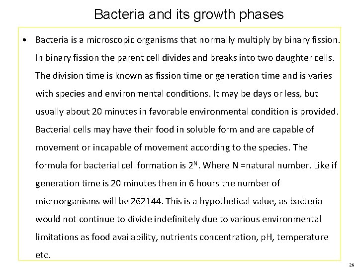 Bacteria and its growth phases • Bacteria is a microscopic organisms that normally multiply