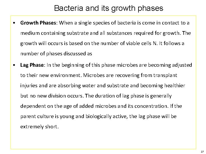 Bacteria and its growth phases • Growth Phases: When a single species of bacteria
