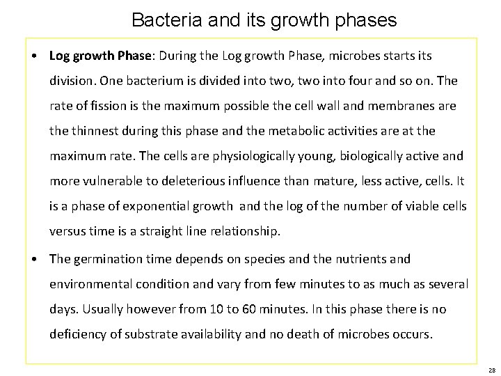 Bacteria and its growth phases • Log growth Phase: During the Log growth Phase,