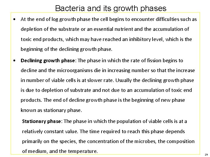 Bacteria and its growth phases • At the end of log growth phase the
