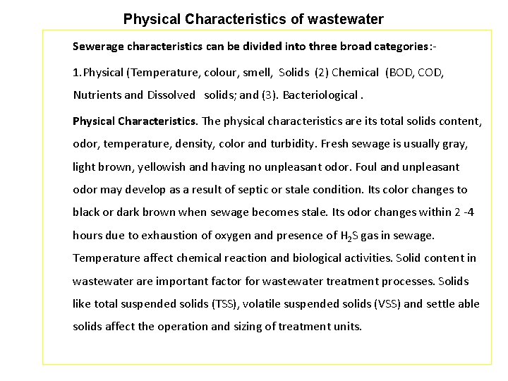 Physical Characteristics of wastewater Sewerage characteristics can be divided into three broad categories: 1.