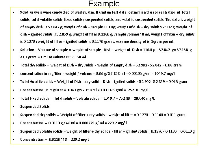 Example • Solid analysis were conducted of wastewater. Based on test data determine the
