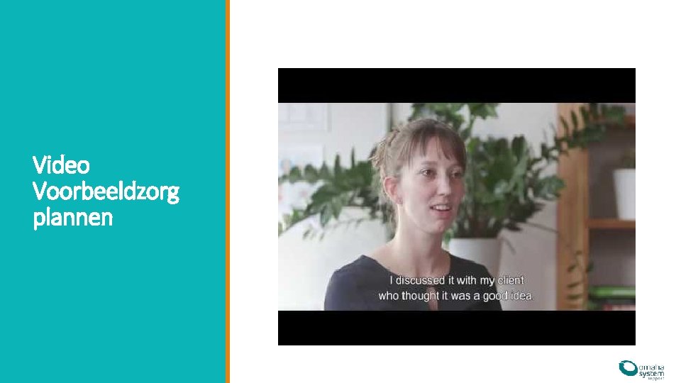 Video Voorbeeldzorg plannen Video Voorbeeldzorg plannen