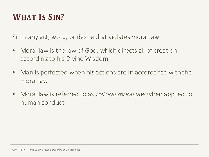 W HAT I S S IN? Sin is any act, word, or desire that