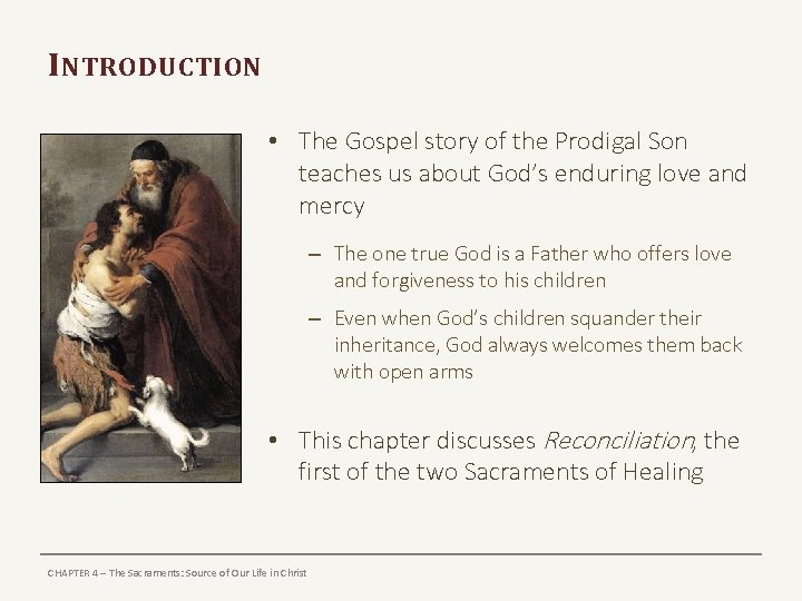 I NTRODUCTION • The Gospel story of the Prodigal Son teaches us about God’s