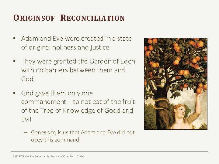 O RIGINSOF R ECONCILIATION • Adam and Eve were created in a state of