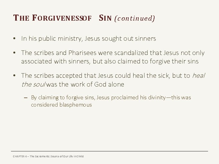 T HE F ORGIVENESSOF S IN (continued) • In his public ministry, Jesus sought