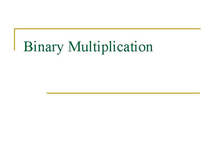 Binary Multiplication 