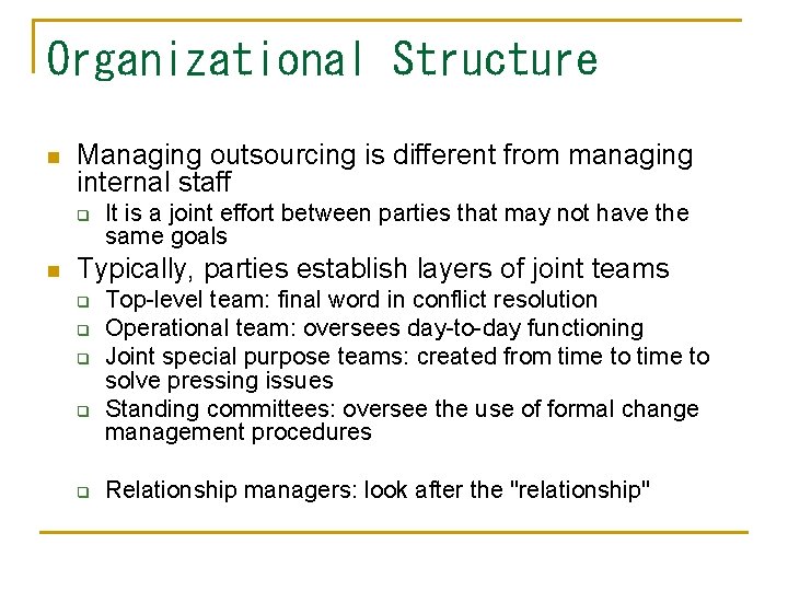Organizational Structure n Managing outsourcing is different from managing internal staff q n It Organizational Structure n Managing outsourcing is different from managing internal staff q n It