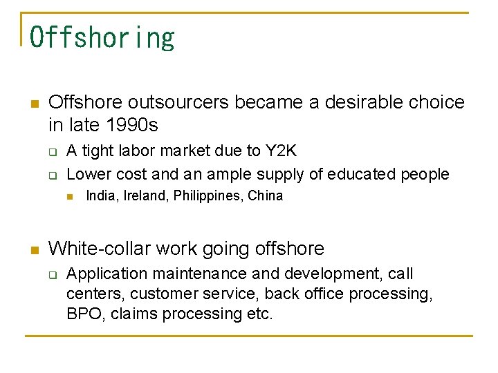 Offshoring n Offshore outsourcers became a desirable choice in late 1990 s q q