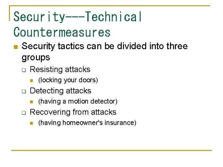 Security---Technical Countermeasures n Security tactics can be divided into three groups q Resisting attacks