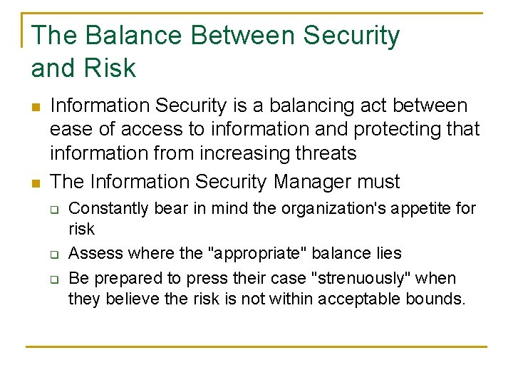 The Balance Between Security and Risk n n Information Security is a balancing act