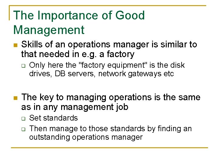 The Importance of Good Management n Skills of an operations manager is similar to
