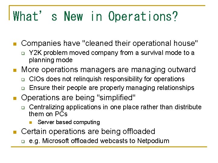 What’s New in Operations? n Companies have "cleaned their operational house" q n More