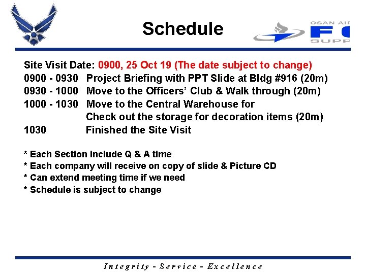 Schedule Site Visit Date: 0900, 25 Oct 19 (The date subject to change) 0900