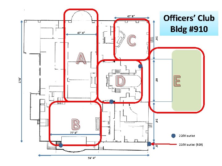 Officers’ Club Bldg #910 47’ 8” A 178’ E 56’ B 66’ D 56’