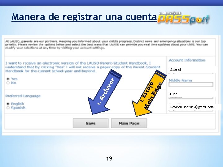 Manera de registrar una cuenta 19 2. E Ma sco j in Pa a