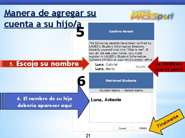 Manera de agregar su cuenta a su hijo/a 5. Escoja su nombre Luna, Gabriel