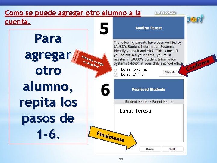 Como se puede agregar otro alumno a la cuenta. Para agregar otro alumno, repita