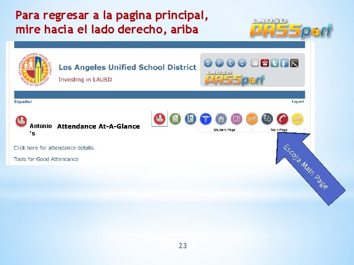 Para regresar a la pagina principal, mire hacia el lado derecho, ariba Antonio ’s